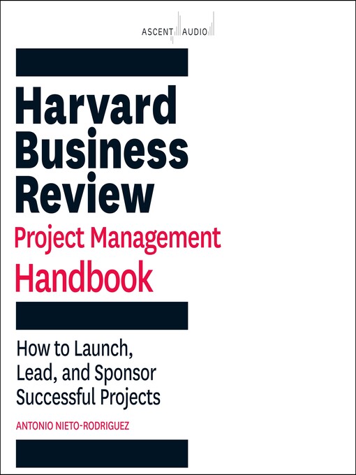 Title details for Harvard Business Review Project Management Handbook by Antonio Nieto-Rodriguez - Available
